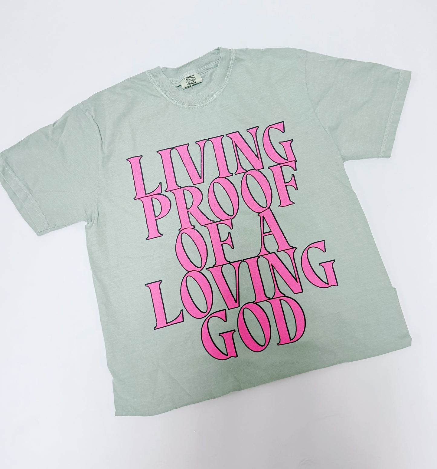 Living Proof of a Loving God Tee