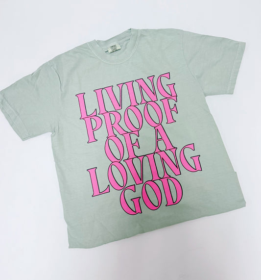 Living Proof of a Loving God Tee